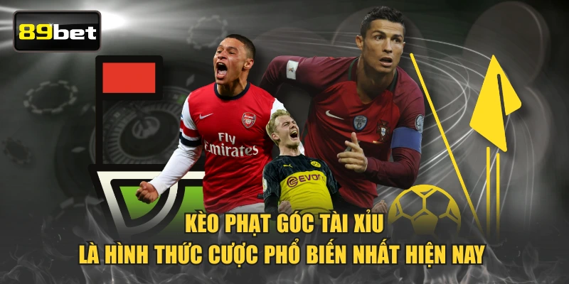 Kèo phạt góc tài xỉu là hình thức cược phổ biến nhất hiện nay 