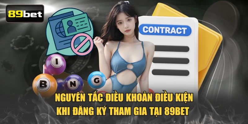 Nguyên tắc điều khoản điều kiện khi đăng ký tham gia tại 89BET 